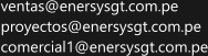 ventas@enersysgt.com.pe proyectos@enersysgt.com.pe comercial1@enersysgt.com.pe